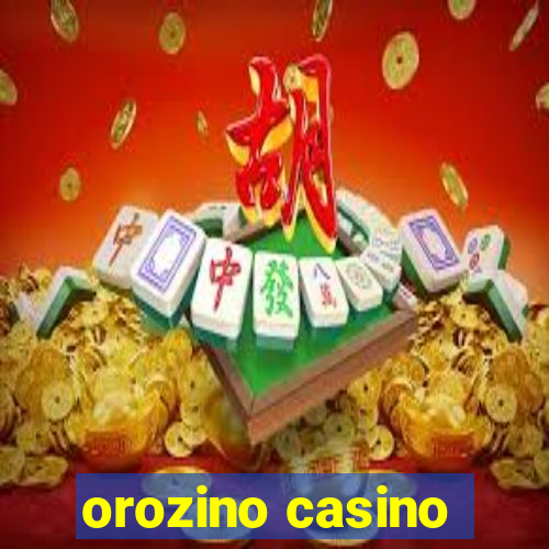 orozino casino